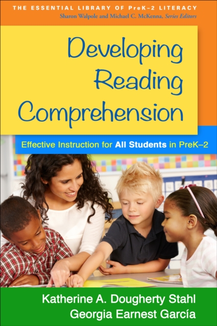 Developing Reading Comprehension : Effective Instruction for All Students in PreK-2, PDF eBook
