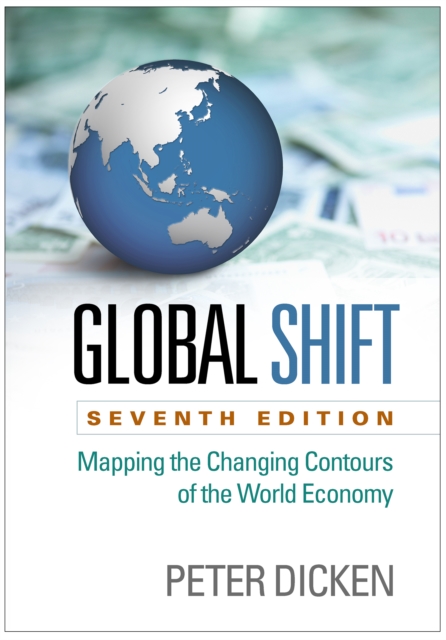 Global Shift, Seventh Edition : Mapping the Changing Contours of the World Economy, EPUB eBook