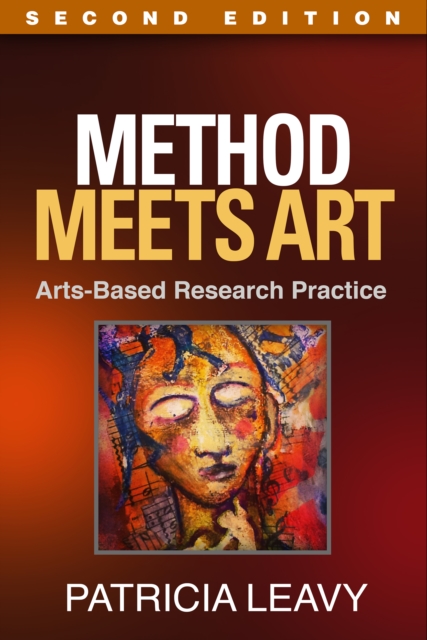 Method Meets Art, Second Edition : Arts-Based Research Practice, EPUB eBook