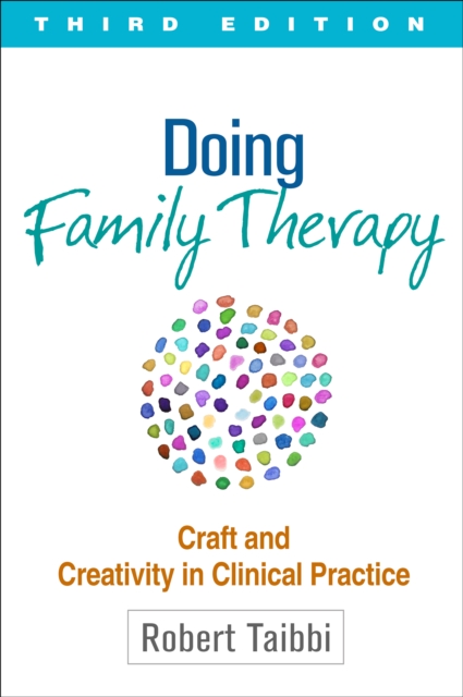 Doing Family Therapy, Third Edition : Craft and Creativity in Clinical Practice, EPUB eBook