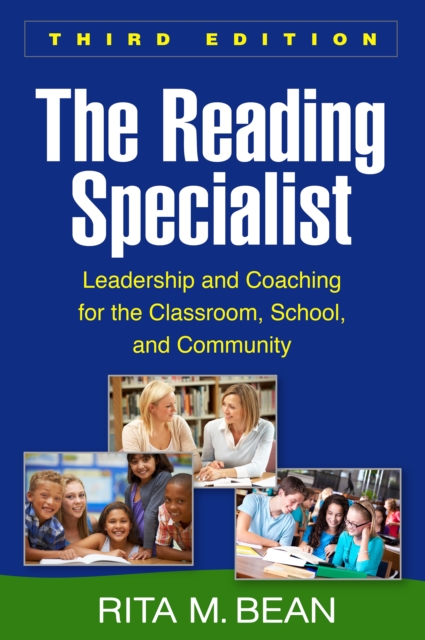 The Reading Specialist, Third Edition : Leadership and Coaching for the Classroom, School, and Community, EPUB eBook