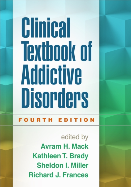 Clinical Textbook of Addictive Disorders, Fourth Edition, PDF eBook