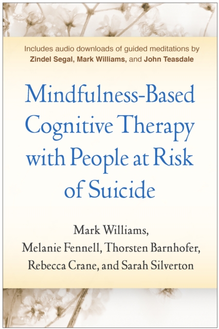 Mindfulness-Based Cognitive Therapy with People at Risk of Suicide : Working with People at Risk of Suicide, PDF eBook