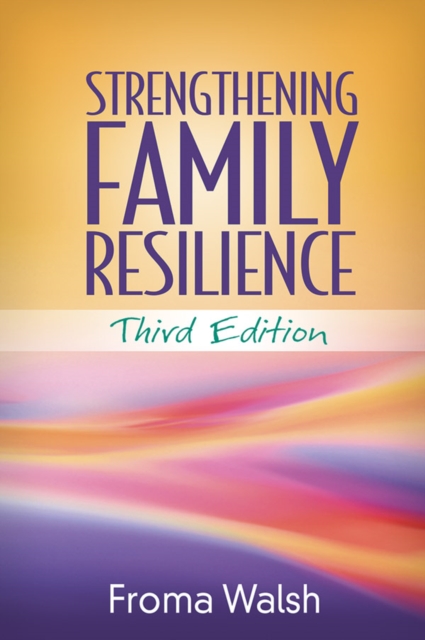 Strengthening Family Resilience, Third Edition, Hardback Book