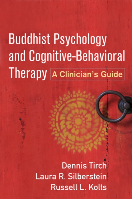 Buddhist Psychology and Cognitive-Behavioral Therapy : A Clinician's Guide, Hardback Book