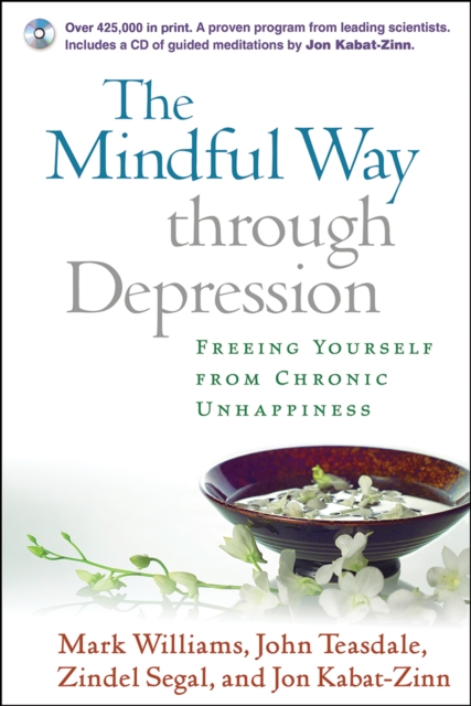 The Mindful Way through Depression : Freeing Yourself from Chronic Unhappiness, PDF eBook