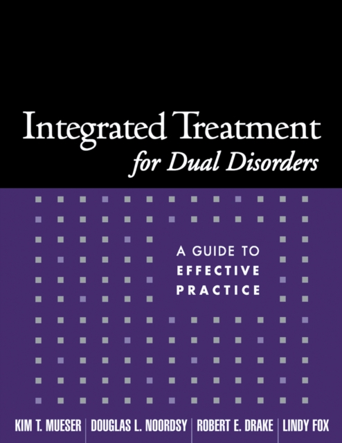 Integrated Treatment for Dual Disorders : A Guide to Effective Practice, PDF eBook