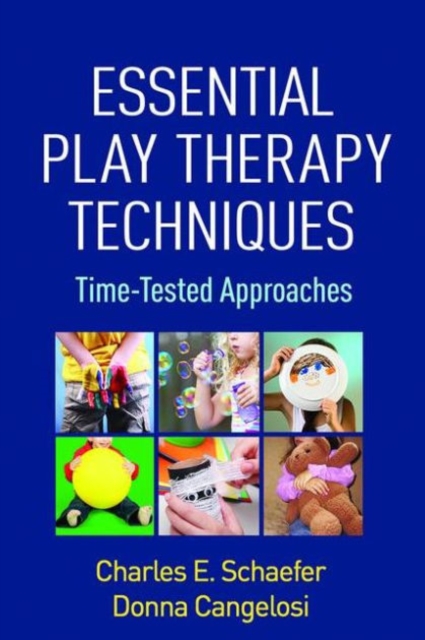 Essential Play Therapy Techniques : Time-Tested Approaches, Paperback / softback Book