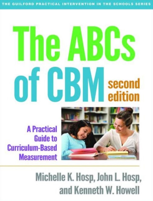 The ABCs of CBM, Second Edition : A Practical Guide to Curriculum-Based Measurement, Paperback / softback Book
