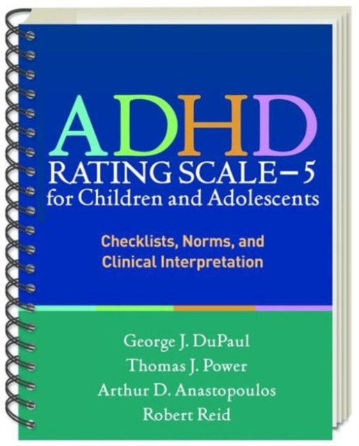 ADHD Rating Scale—5 for Children and Adolescents, Revised Edition, (Wire-Bound Paperback) : Checklists, Norms, and Clinical Interpretation, Paperback / softback Book
