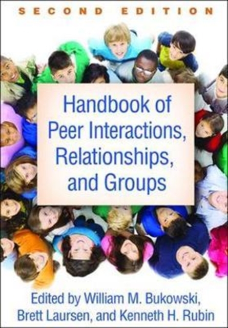 Handbook of Peer Interactions, Relationships, and Groups, Second Edition, Hardback Book