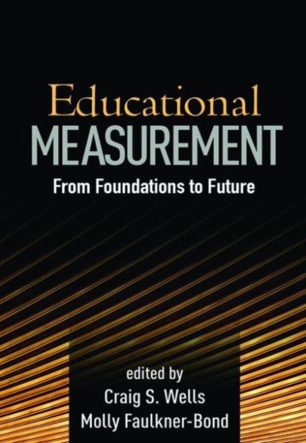 Educational Measurement : From Foundations to Future, Hardback Book