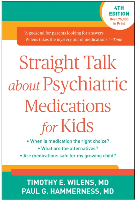 Straight Talk about Psychiatric Medications for Kids, Fourth Edition, PDF eBook