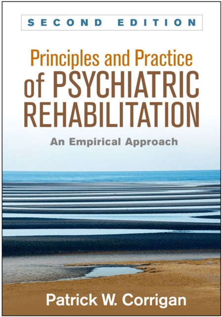 Principles and Practice of Psychiatric Rehabilitation, Second Edition : An Empirical Approach, PDF eBook