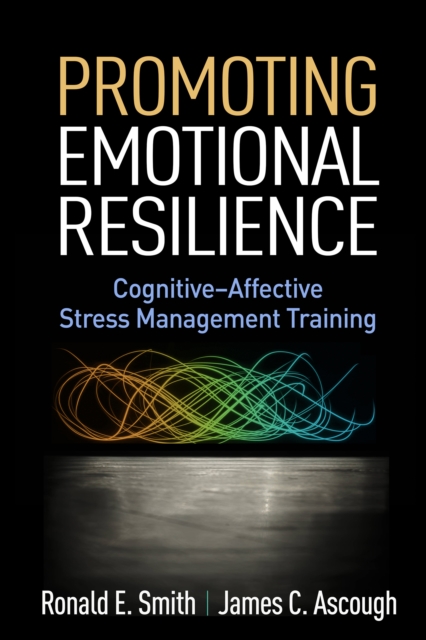 Promoting Emotional Resilience : Cognitive-Affective Stress Management Training, EPUB eBook