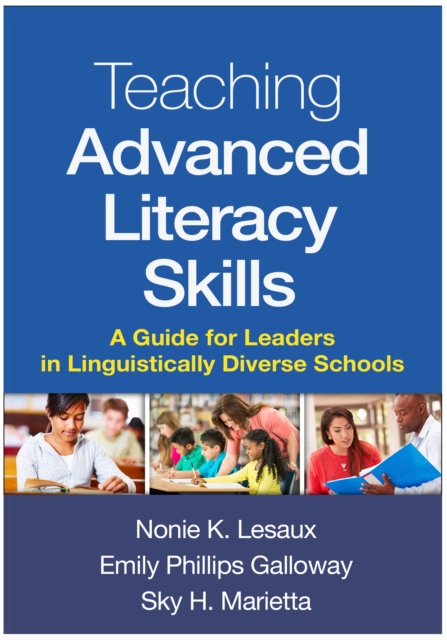 Teaching Advanced Literacy Skills : A Guide for Leaders in Linguistically Diverse Schools, EPUB eBook