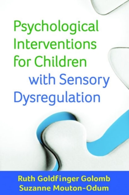 Psychological Interventions for Children with Sensory Dysregulation, Hardback Book