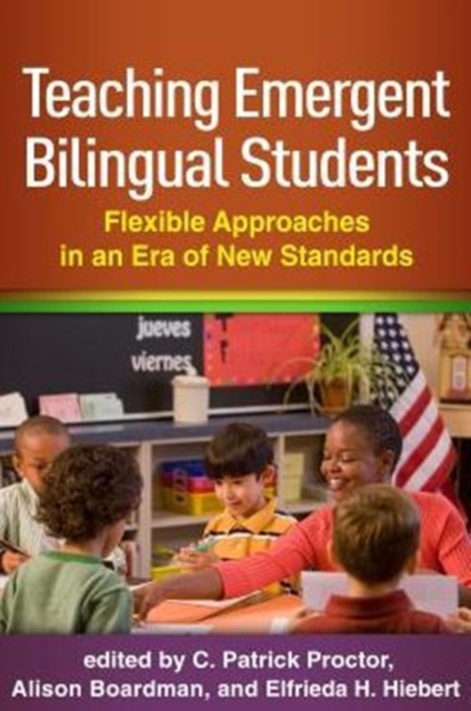 Teaching Emergent Bilingual Students : Flexible Approaches in an Era of New Standards, Hardback Book