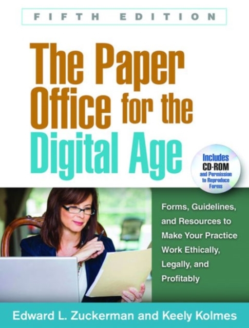 The Paper Office for the Digital Age, Fifth Edition : Forms, Guidelines, and Resources to Make Your Practice Work Ethically, Legally, and Profitably, Paperback / softback Book