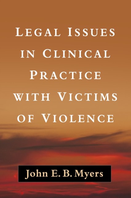 Legal Issues in Clinical Practice with Victims of Violence, PDF eBook
