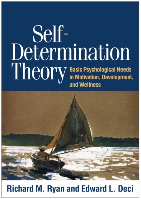 Self-Determination Theory : Basic Psychological Needs in Motivation, Development, and Wellness, EPUB eBook
