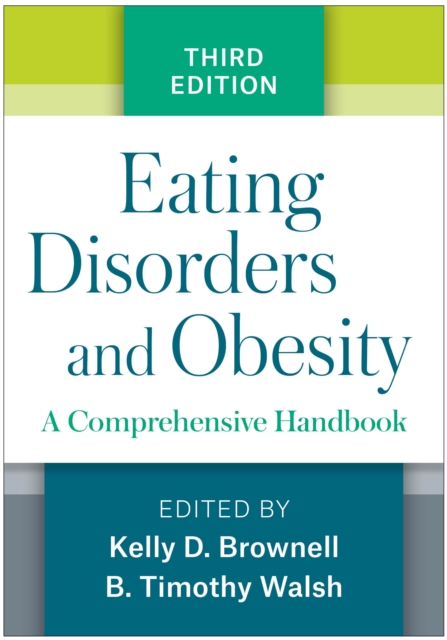Eating Disorders and Obesity : A Comprehensive Handbook, PDF eBook