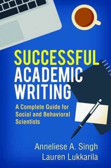 Successful Academic Writing : A Complete Guide for Social and Behavioral Scientists, Paperback / softback Book
