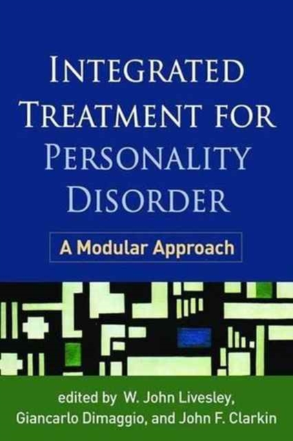 Integrated Treatment for Personality Disorder : A Modular Approach, Paperback / softback Book