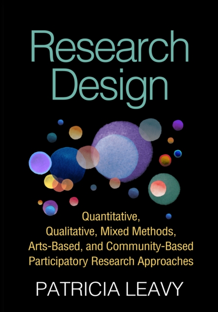 Research Design : Quantitative, Qualitative, Mixed Methods, Arts-Based, and Community-Based Participatory Research Approaches, EPUB eBook