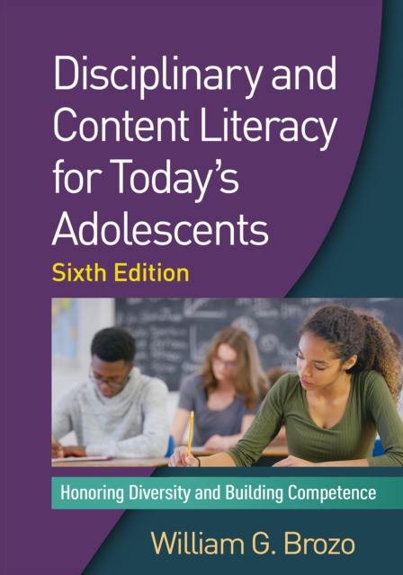 Disciplinary and Content Literacy for Today's Adolescents, Sixth Edition : Honoring Diversity and Building Competence, PDF eBook