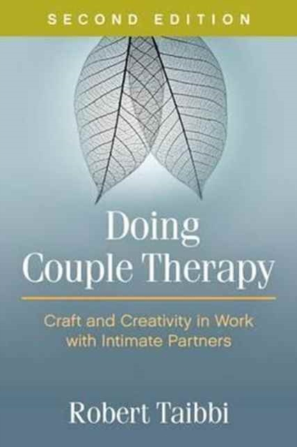 Doing Couple Therapy, Second Edition : Craft and Creativity in Work with Intimate Partners, Hardback Book