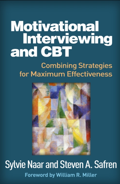 Motivational Interviewing and CBT : Combining Strategies for Maximum Effectiveness, PDF eBook