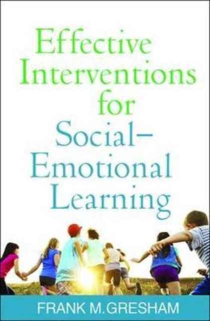 Effective Interventions for Social-Emotional Learning, Paperback / softback Book