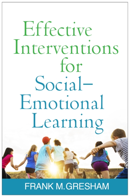 Effective Interventions for Social-Emotional Learning, PDF eBook