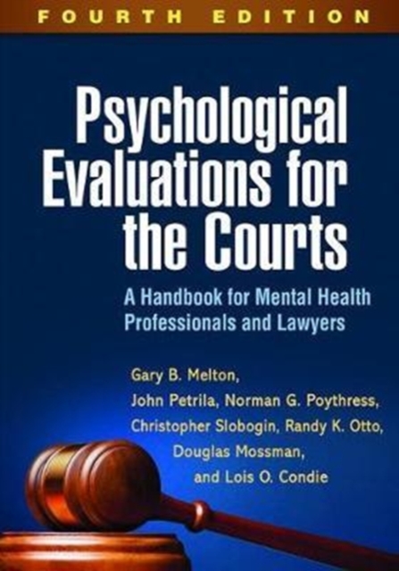 Psychological Evaluations for the Courts, Fourth Edition : A Handbook for Mental Health Professionals and Lawyers, Hardback Book