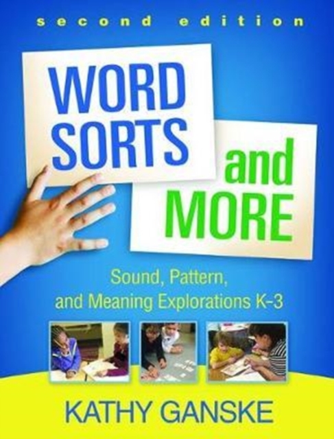 Word Sorts and More, Second Edition : Sound, Pattern, and Meaning Explorations K-3, Paperback / softback Book
