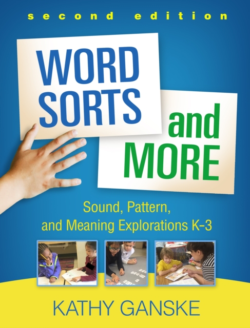 Word Sorts and More, Second Edition : Sound, Pattern, and Meaning Explorations K-3, PDF eBook