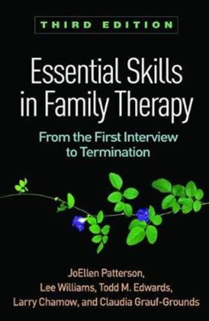 Essential Skills in Family Therapy, Third Edition : From the First Interview to Termination, Hardback Book