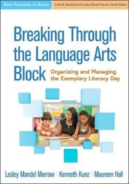 Breaking Through the Language Arts Block : Organizing and Managing the Exemplary Literacy Day, Paperback / softback Book