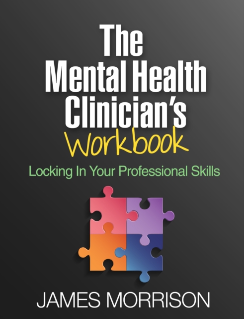 The Mental Health Clinician's Workbook : Locking In Your Professional Skills, PDF eBook