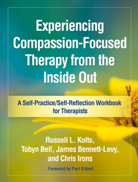 Experiencing Compassion-Focused Therapy from the Inside Out, Hardback Book