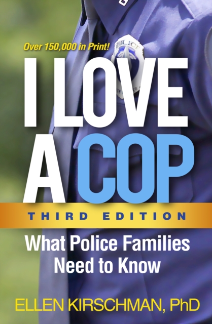 I Love a Cop, Third Edition : What Police Families Need to Know, EPUB eBook