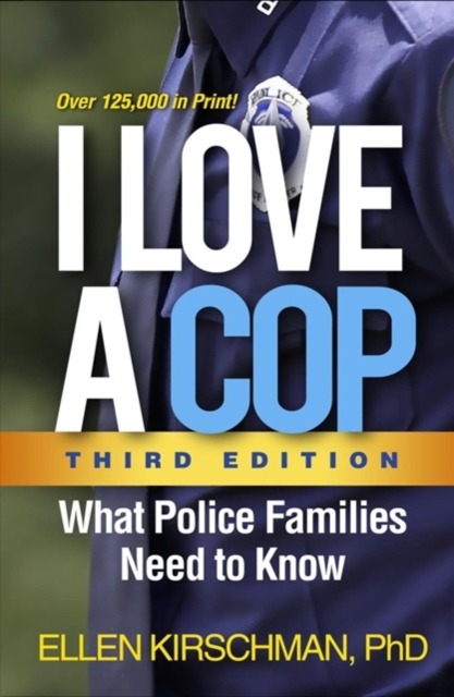 I Love a Cop, Third Edition : What Police Families Need to Know, Hardback Book
