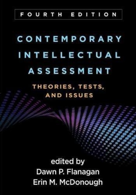 Contemporary Intellectual Assessment, Fourth Edition : Theories, Tests, and Issues, Hardback Book