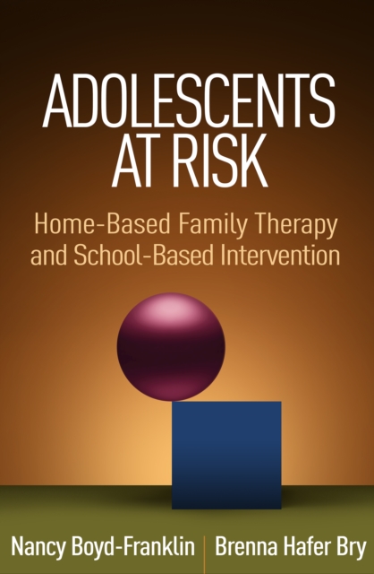 Adolescents at Risk : Home-Based Family Therapy and School-Based Intervention, PDF eBook