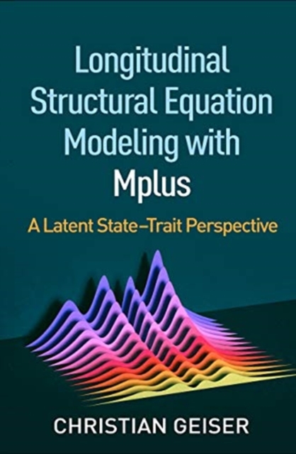 Longitudinal Structural Equation Modeling with Mplus : A Latent State-Trait Perspective, Paperback / softback Book