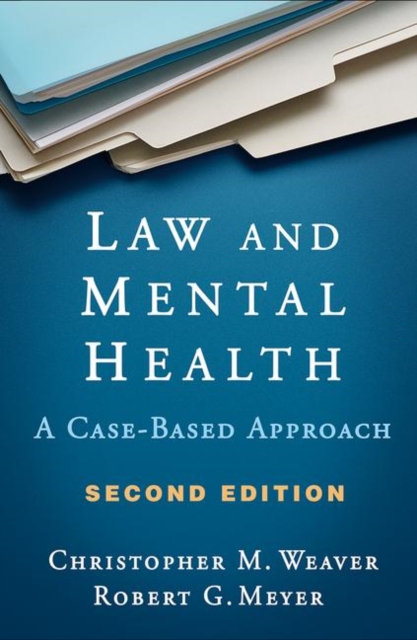 Law and Mental Health, Second Edition : A Case-Based Approach, Hardback Book