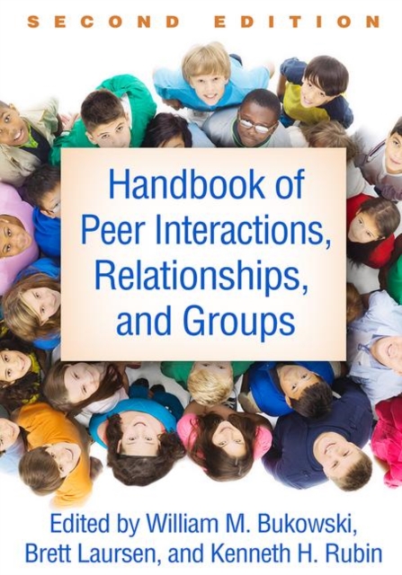 Handbook of Peer Interactions, Relationships, and Groups, Second Edition, Paperback / softback Book