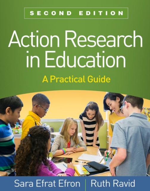 Action Research in Education, Second Edition : A Practical Guide, Hardback Book