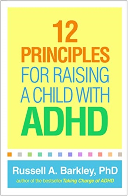 12 Principles for Raising a Child with ADHD, Paperback / softback Book
